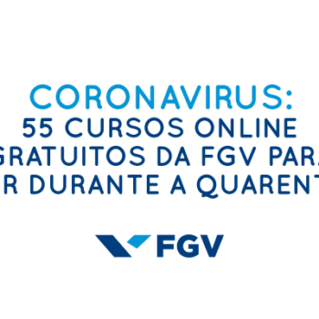 55 cursos online gratuitos da FGV para fazer durante a pandemia