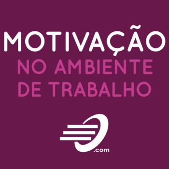 Motivação no Ambiente de Trabalho