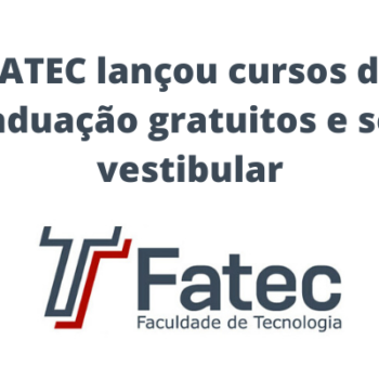 FATEC lançou cursos de graduação sem vestibular