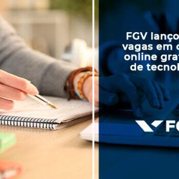 FGV lançou 100 vagas em cursos online gratuitos de tecnologia